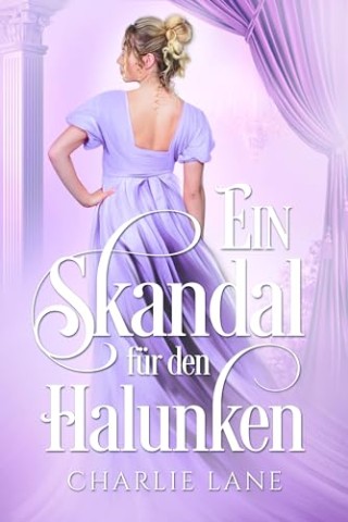 Cover: Charlie Lane - Ein Skandal f&uuml;r den Halunken (Die Familie Cavendish Book 5)