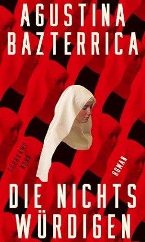 Cover: Bazterrica, Agustina - Die Nichtsw&uuml;rdigen
