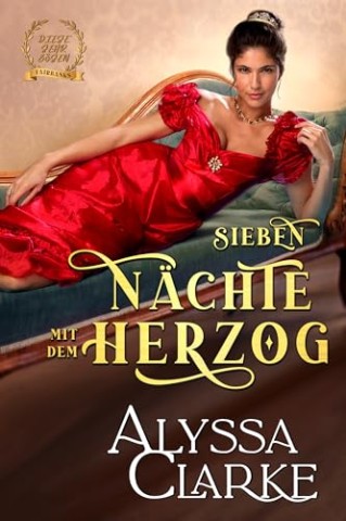Alyssa Clarke - Sieben N&auml;chte mit dem Herzog