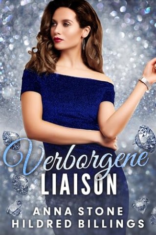 Anna Stone - Verborgene Liaison (Die Black-Diamond-Schwestern 2)