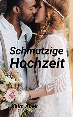 Cover: Abek, Kaim - Schmutzige Hochzeit: Empf&auml;ngnis ohne Br&auml;utigam