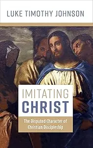 Imitating Christ The Disputed Character of Christian Discipleship