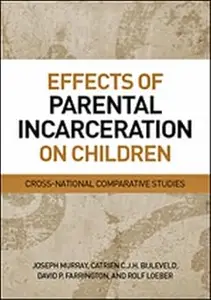 Effects of Parental Incarceration on Children Cross-National Comparative Studies