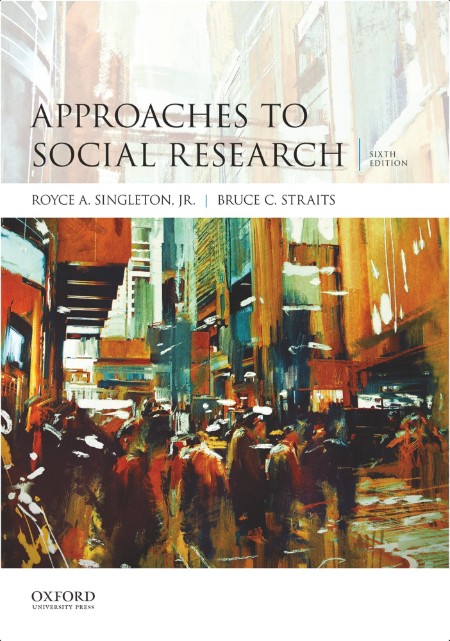 [pol-soc-relig] Approaches to Social Research 6th edition by Singleton, Straits PDF