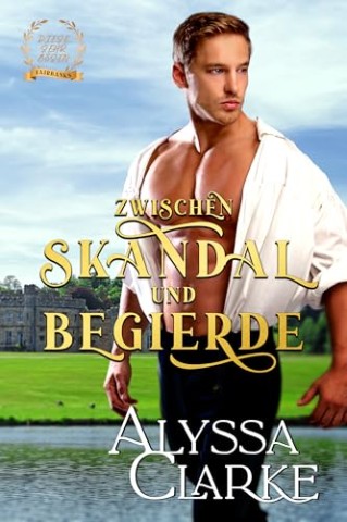 Alyssa Clarke - Zwischen Skandal und Begierde