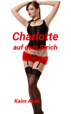 Cover: Abek, Kaim - Charlotte auf dem Strich