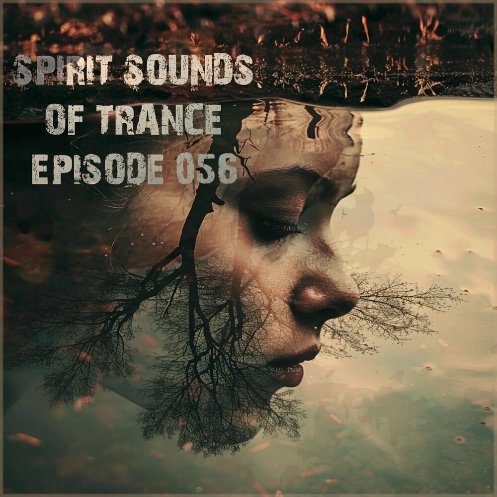 Spirit Sounds Of Trance Episode 056 (2024)