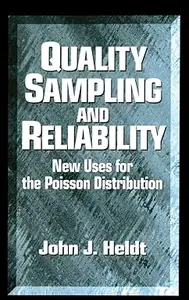 Quality Sampling and Reliability New Uses for the Poisson Distribution