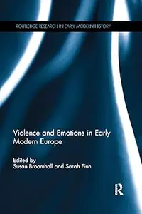 Violence and Emotions in Early Modern Europe