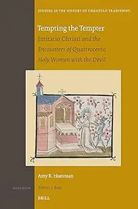 Tempting the Tempter Imitatio Christi and the Encounters of Quattrocento Holy Women With the Devil