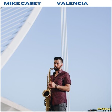 Mike Casey - Valencia (2024) [24Bit-44 1kHz] FLAC  Bbd7550d453b34d9b3c02c7f243f6953