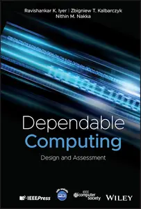 Dependable Computing Design and Assessment (IEEE Press)