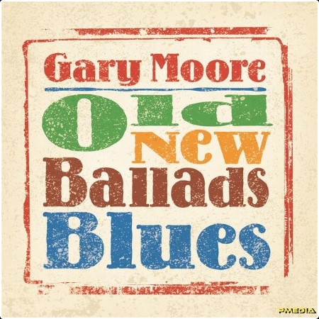 Gary Moore - Old New Ballads Blues (2024) [16Bit-44 1kHz] FLAC