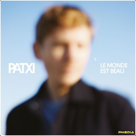 Patxi - Le monde est beau (2024) [24Bit-44 1kHz] FLAC