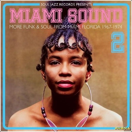 Soul Jazz Records Presents - Miami Sound 2 – More Funk & Soul From Miami Florida 1967-74 (2024) [...