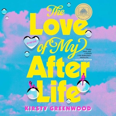 The Love of My Afterlife (GMA Book Club Pick) - [AUDIOBOOK]