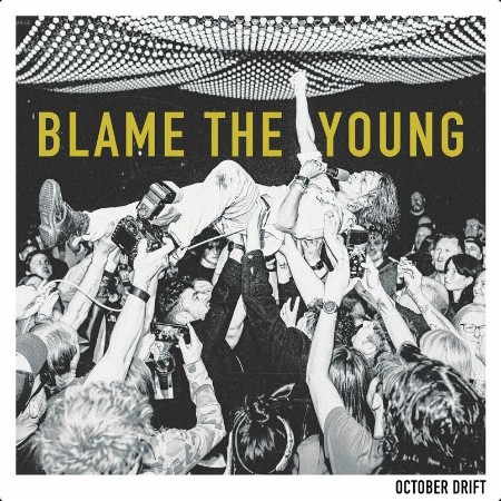 October Drift - Blame The Young (2024) Mp3 320kbps