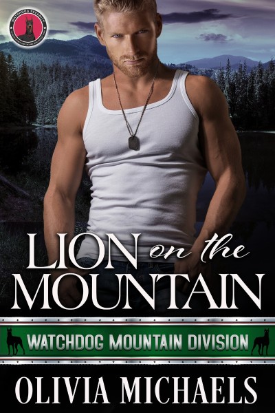 Lion on the Mountain: Watchdog Mountain Division Book 3 - Olivia Michaels