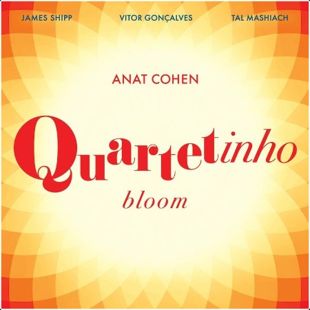 Anat Cohen - Quartetinho  Bloom (2024) Mp3 320kbps  85ff5efa350136874f376639bf4c40e0