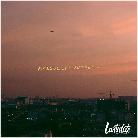 L'Antidote LaFamille - Puisque les autres (2024) Mp3 320kbps  Cc8f9dbe9e2069b71c6d281e3c0a65e9