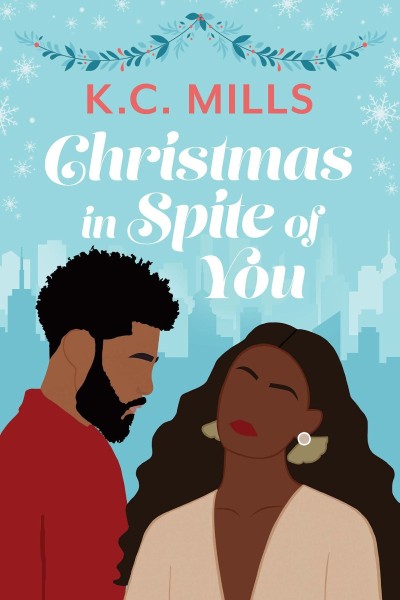 Christmas in Spite of You - K.C. Mills E27b3904cc6c20665d6a644626c9edef