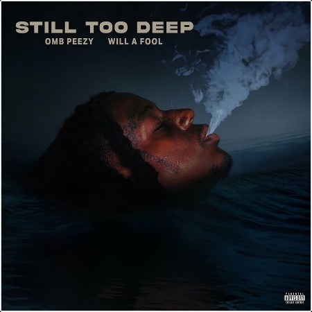 OMB Peezy - Still Too Deep (2024) Mp3 320kbps  2d9c9d30891c45b2a2a7ed6b018b1df6