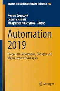 Automation 2019 Progress in Automation, Robotics and Measurement Techniques (PDF)