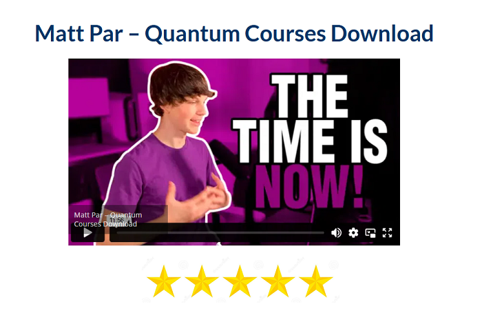 Matt Par – Quantum Courses Download 2024