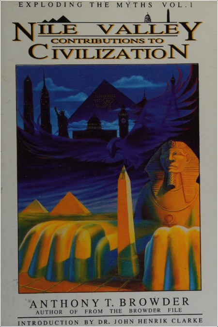 [history] Nile Valley Contributions to Civilization by Anthony T  Browder PDF