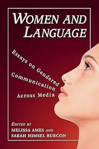 Women and Language Essays on Gendered Communication Across Media