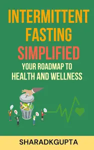 Intermittent Fasting Simplified Your Roadmap to Health and Wellness