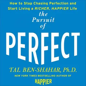 Pursuit of Perfect How to Stop Chasing and Start Living a Richer, Happier Life