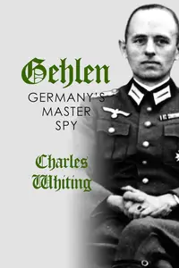 Gehlen Germany's Master Spy