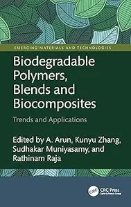 Biodegradable Polymers, Blends and Biocomposites Trends and Applications