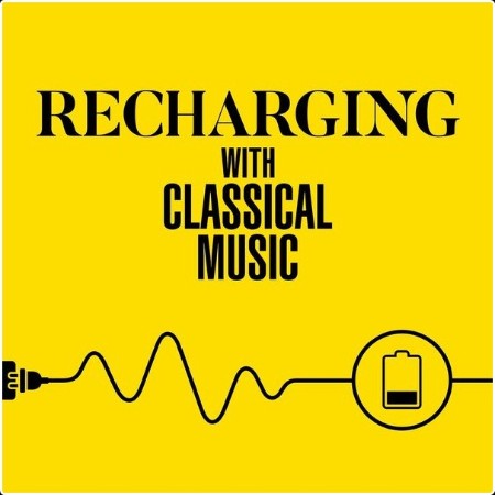 Various Artists - Recharging with Classical Music (2024) Mp3 320kbps  0e7523224db132a957d6118535ed3625