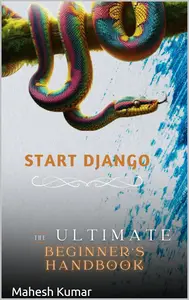 Django The Ultimate Beginner’s Handbook