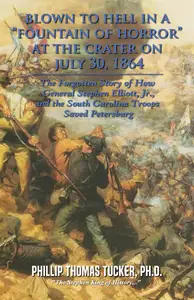 Blown to Hell in a Fountain of Horror at the Crater on July 30, 1864