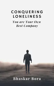 Conquering Loneliness You Are Your Own Best Company