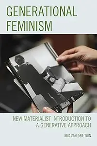 Generational Feminism New Materialist Introduction to a Generative Approach