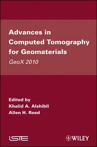 Advances in Computed Tomography for Geomaterials GeoX 2010