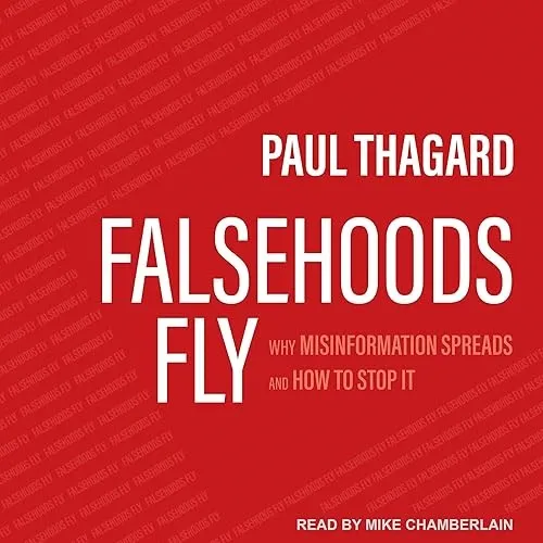 Falsehoods Fly Why Misinformation Spreads and How to Stop It [Audiobook]