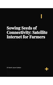 Sowing Seeds of Connectivity Satellite Internet for Farmers