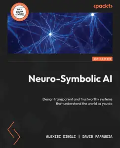 Neuro-Symbolic AI Design transparent and trustworthy systems that understand the world as you do