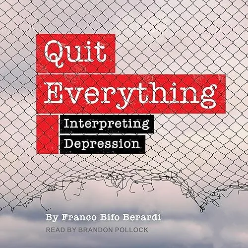 Quit Everything Interpreting Depression [Audiobook]