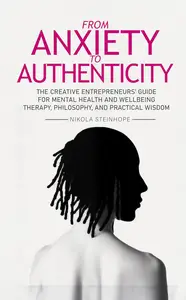 From Anxiety to Authenticity