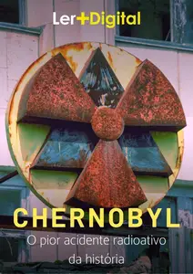 Chernobyl O pior acidente radioativo da história (Portuguese Edition)