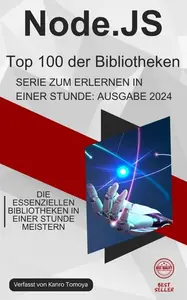 Node.js Bibliothek Top 100 Der 1-Stunden-Meisterkurs, Ausgabe 2024 (German Edition)