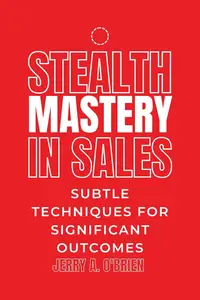 STEALTH MASTERY IN SALES