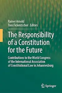 The Responsibility of a Constitution for the Future Contributions to the World Congress of the International Associatio