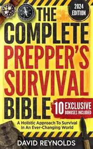 The Complete Prepper’s Survival Bible